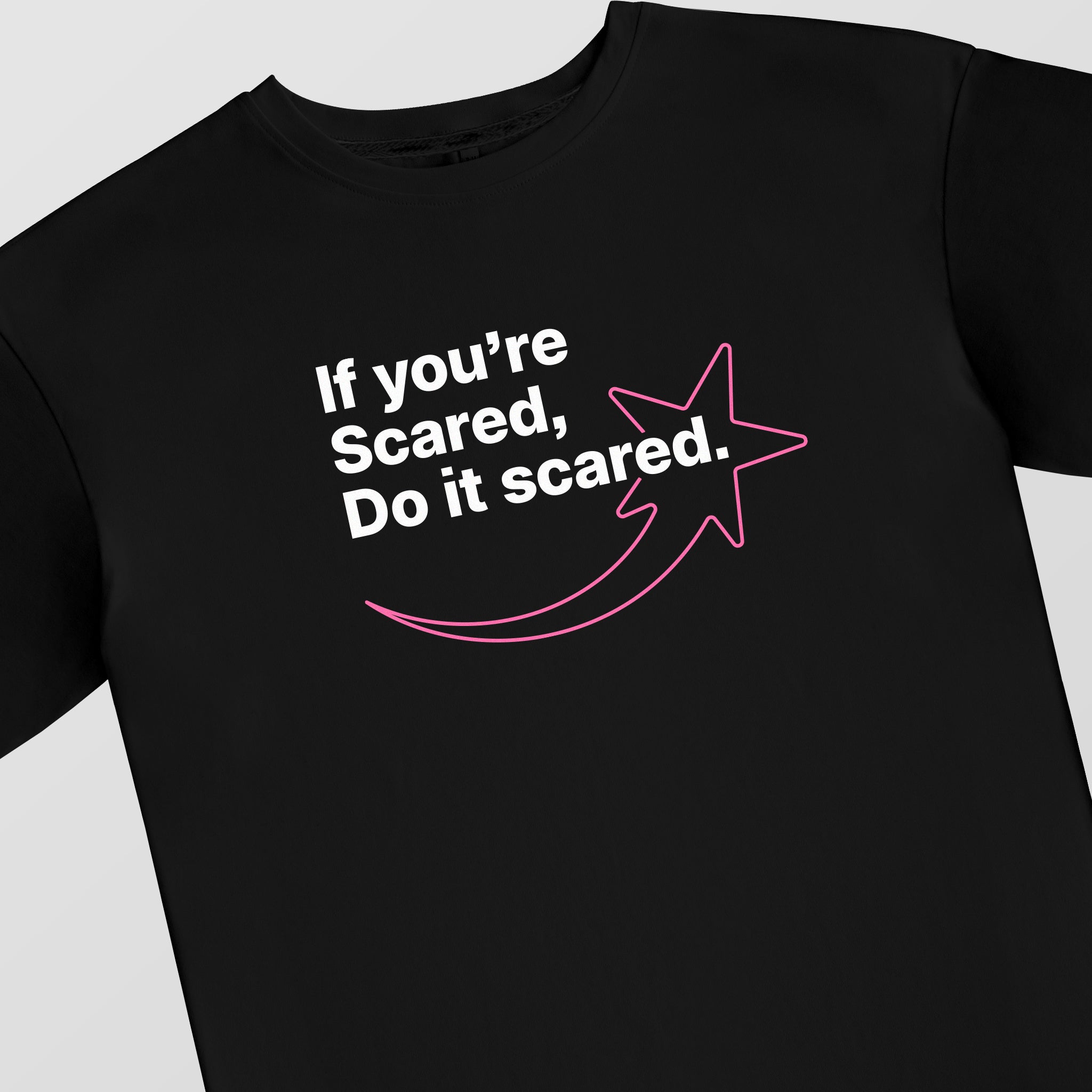 T-shirt 'If you're Scared'