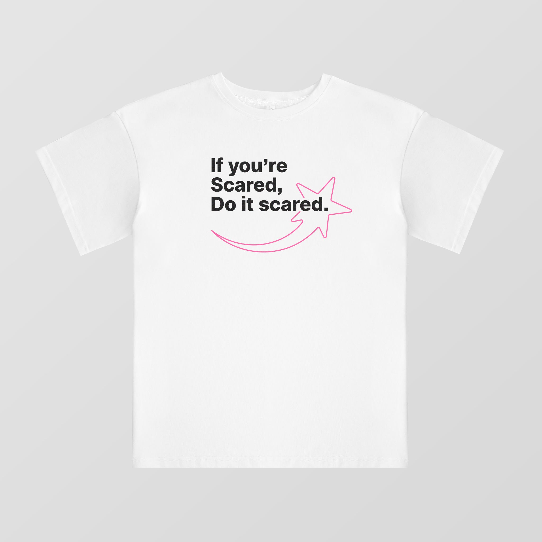 T-shirt 'If you're Scared'